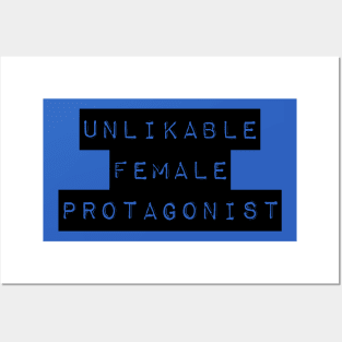 Unlikable Female Protagonist Posters and Art